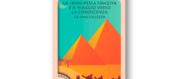 Miriam Macchioni - La principessa Fawziya e il viaggio verso la conoscenza - La fanciullezza
